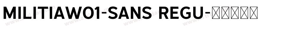 MilitiaW01-Sans Regu字体转换